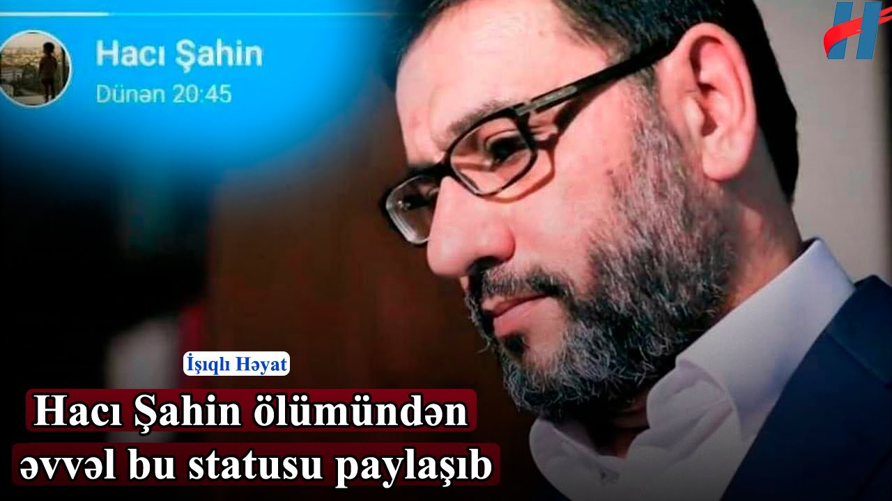 Hacı Şahinin ölümündən əvvəl yazdığı SON STATUS - 