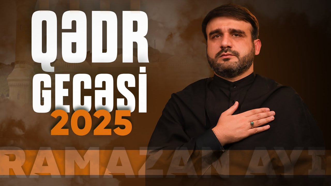 Hacı Ramil | Qədr gecəsi | 2025