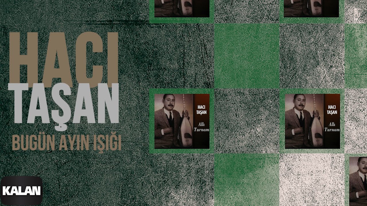 Hacı Taşan - Bugün Ayın Işığı I Allı Turnam © 1999 Kalan Müzik