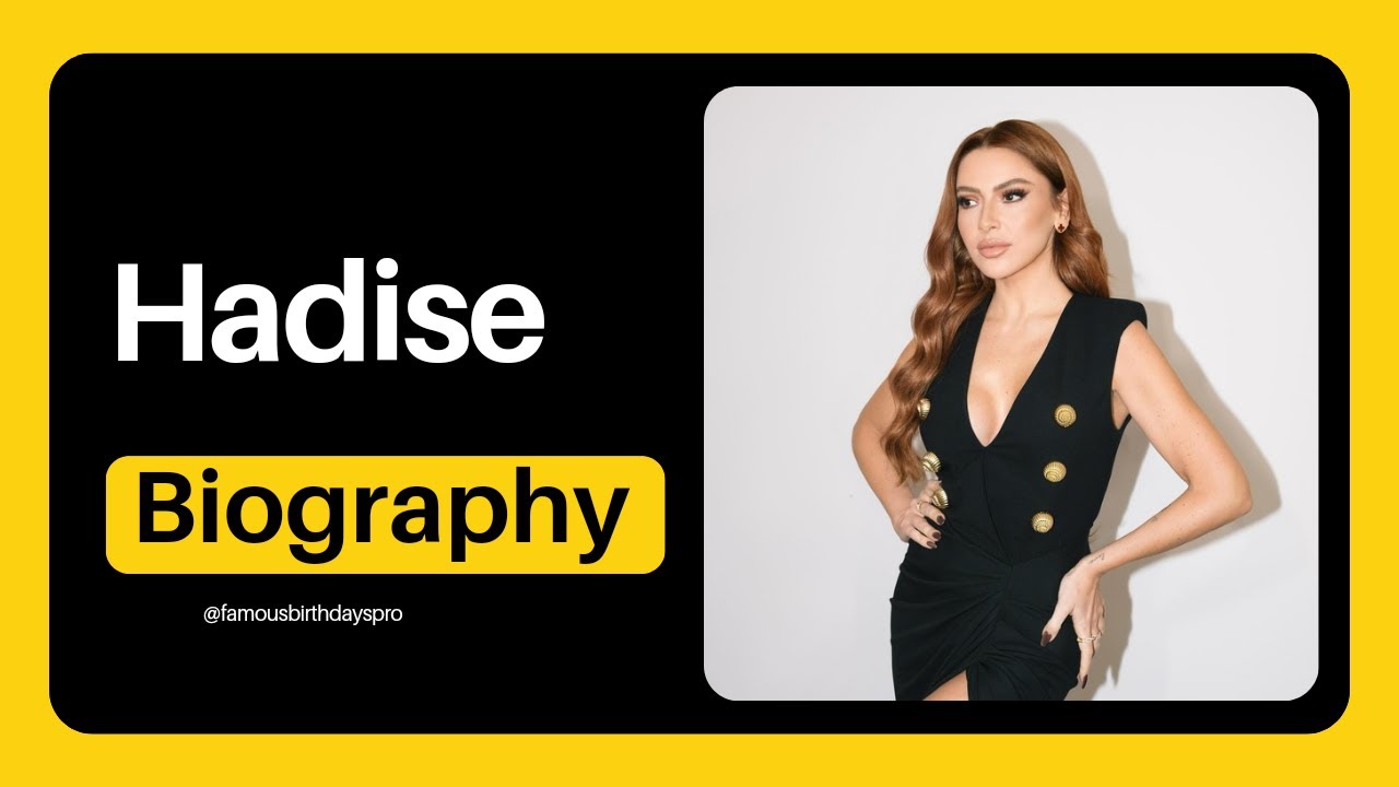 Hadise Age, Career, Net Worth & Personal Life