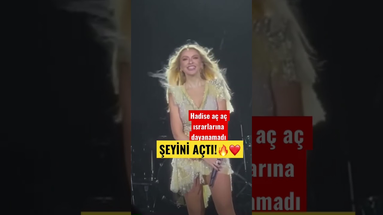 Hadise ısrarlara dayanamadı