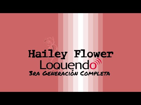 Hailey Flower: Generación 3 Completa