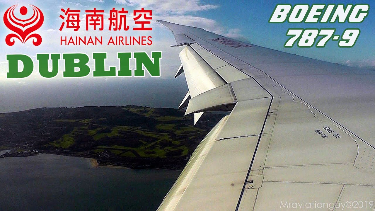 Hainan Airlines Boeing 787-9 Dreamliner Descent, Approach & Landing | Dublin Airport (WING VIEW!)