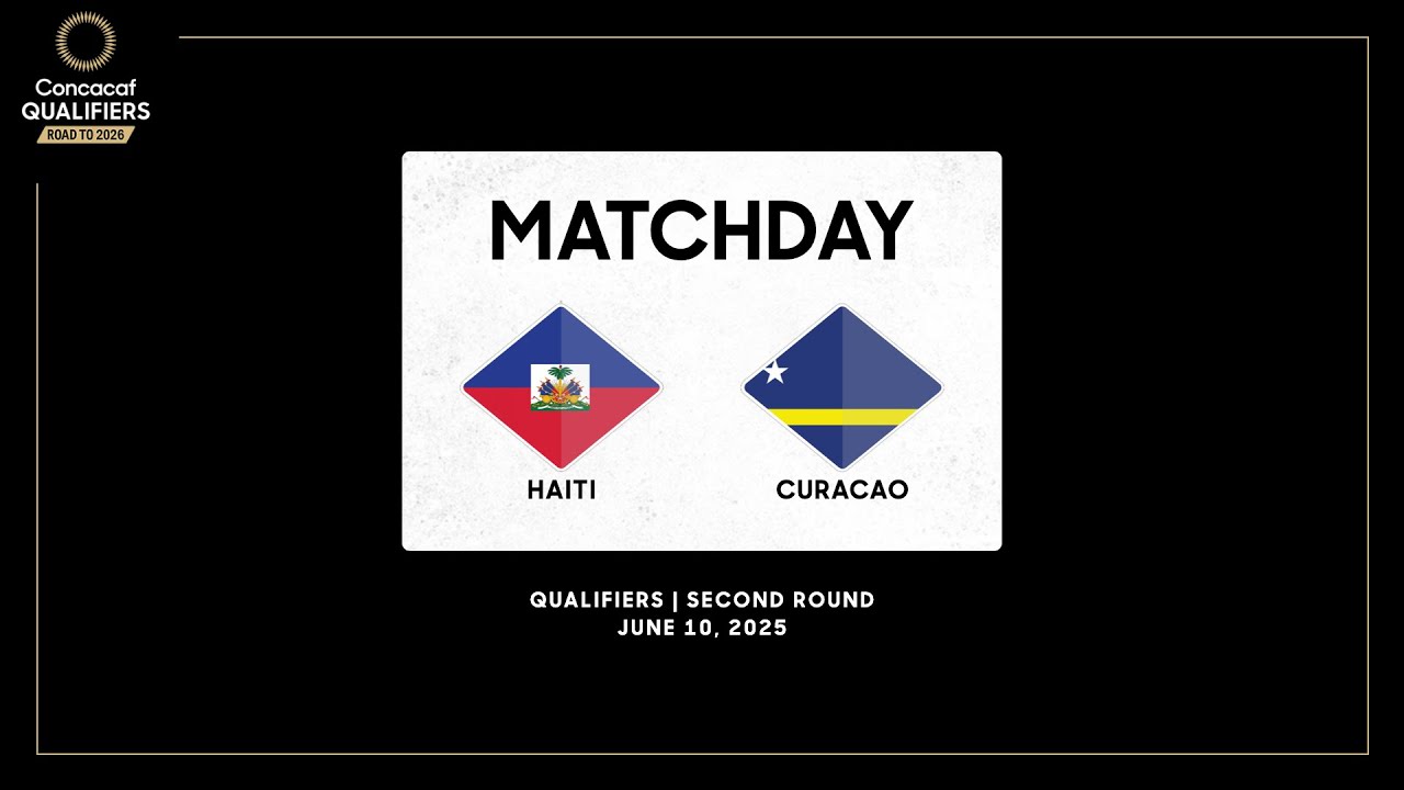 Haiti vs Curaçao | Concacaf Qualifiers - Road to 2026