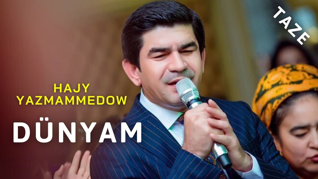 Hajy Yazmammedow - Dünyam