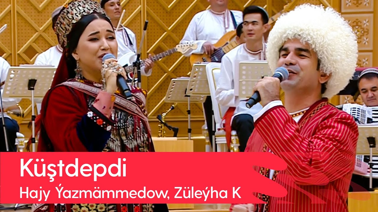 Hajy Yazmammedow, Zuleyha Kakayewa - Kushtdepdi | 2022