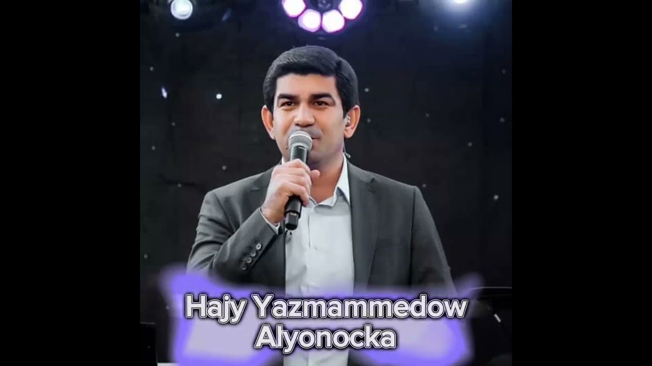 Hajy Yazmämmedow - ALYONOCKA