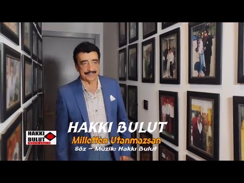 HAKKI BULUT - MİLLETTEN UTANMAZSAN