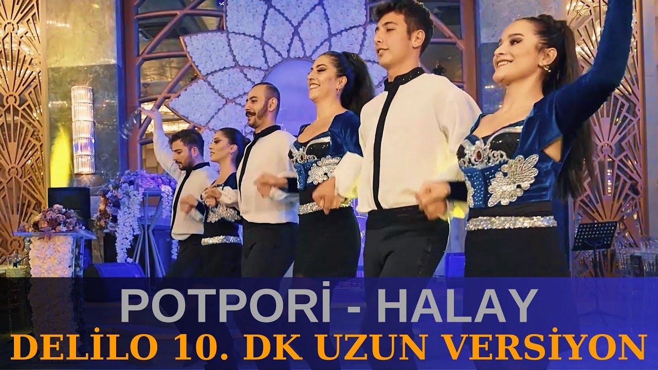 Halay Potpori - Delilo - Malatya - usandım - 10 dk Uzun Versiyon