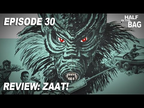 Half in the Bag Episode 30: Zaat