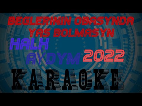 HALK AYDYM BOLMASYN MINUS KARAOKE 2022