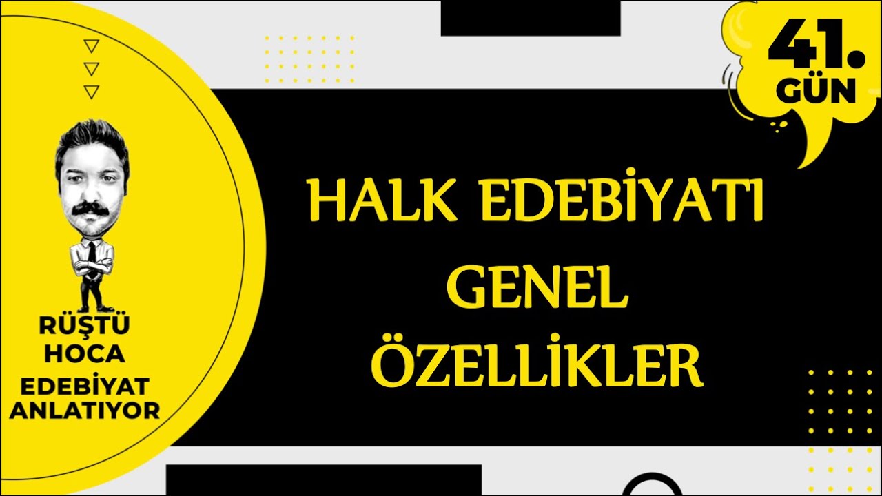Halk Edebiyatı | GENEL ÖZELLİKLER | RÜŞTÜ HOCA