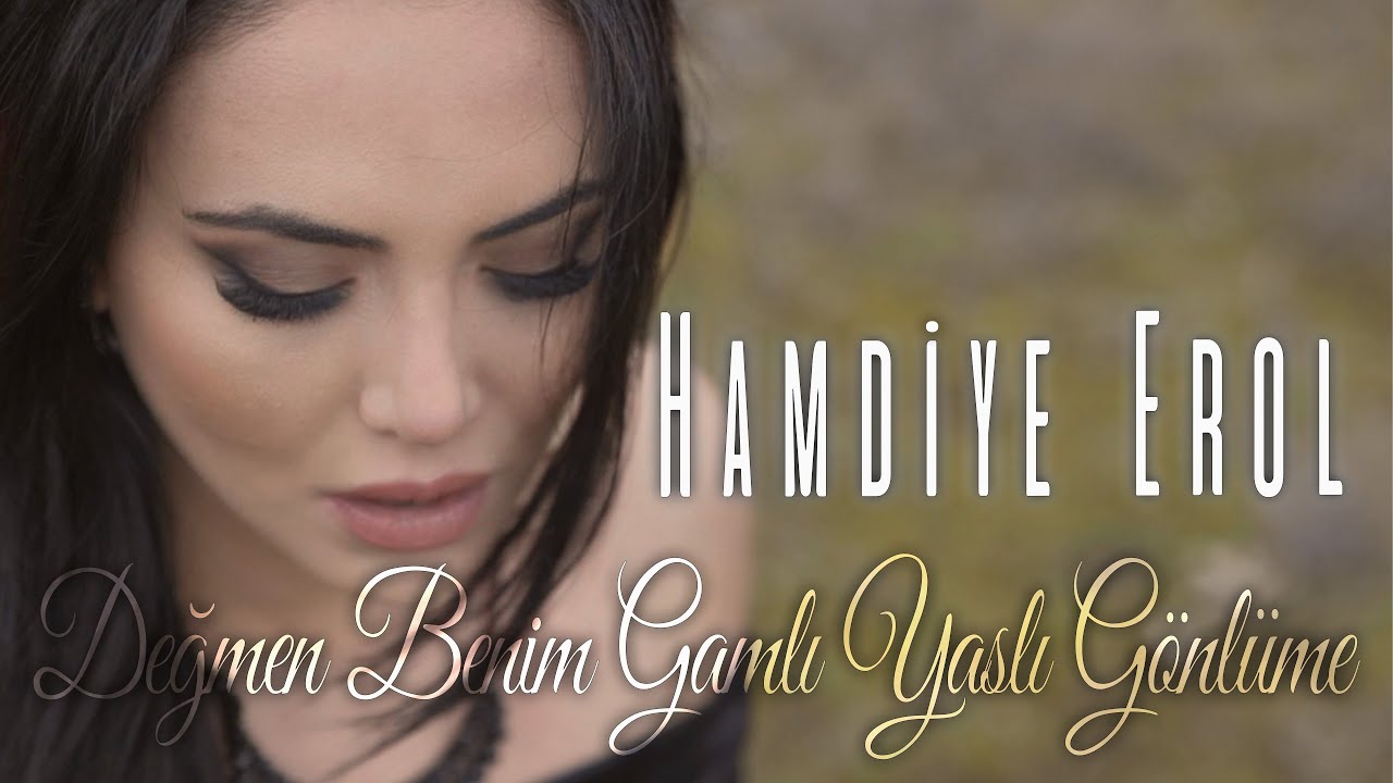 Hamdiye Erol - Değmen Benim Gamlı Yaslı Gönlüme (Official Music Video)