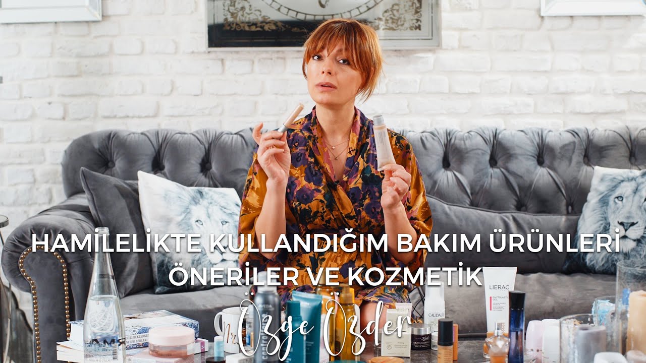 Hamilelikte Kullandığım Bakım Ürünleri, Öneriler ve Kozmetik | Özge Özder