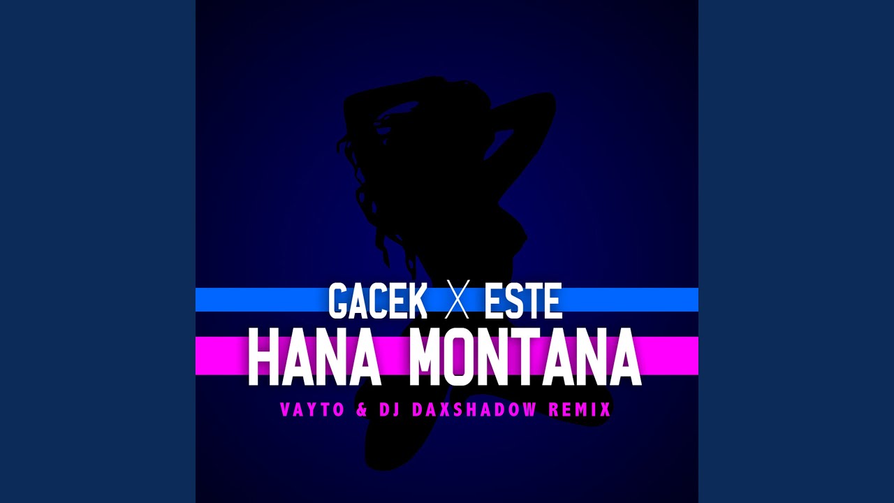 HANA MONTANA (VAYTO & DJ DAXSHADOW Remix)