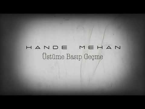 Hande mehan - üstüme basıp geçme