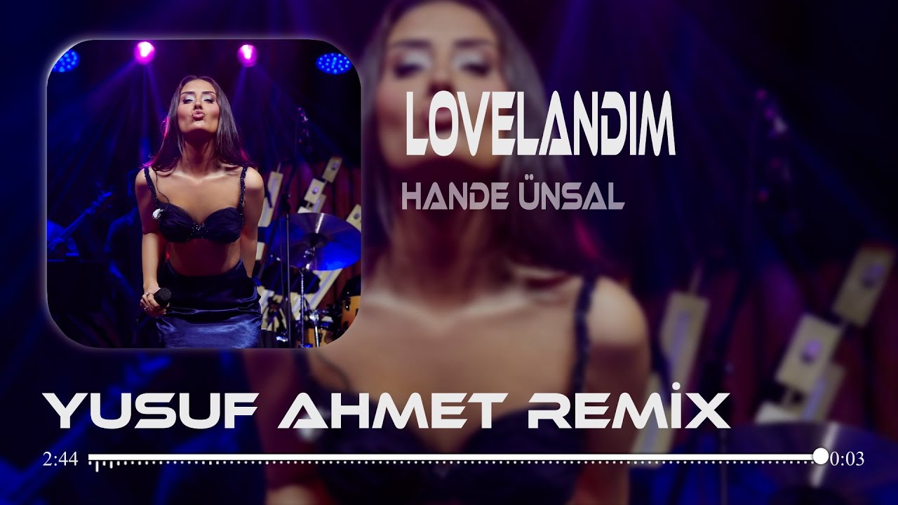 Hande Ünsal - Lovelandım (Yusuf Ahmet Remix) Bir bakışa iki gülüşe tavlandım