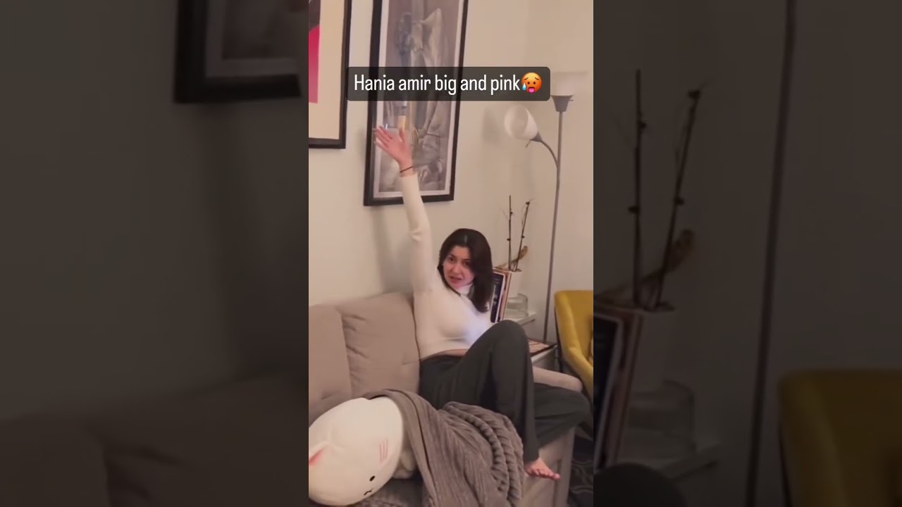 Hania amir big🥵 hot 🥵#love #haniaamir