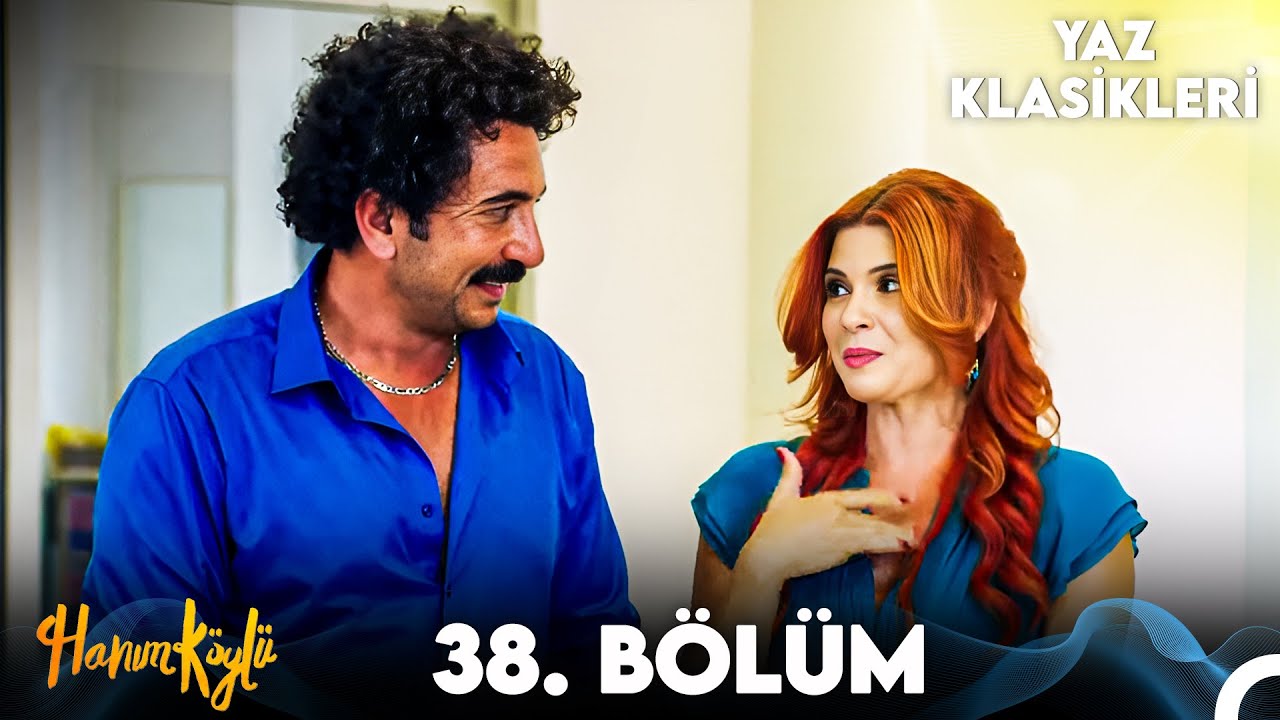 Hanım Köylü 38. Bölüm (YAZ KLASİKLERİ)