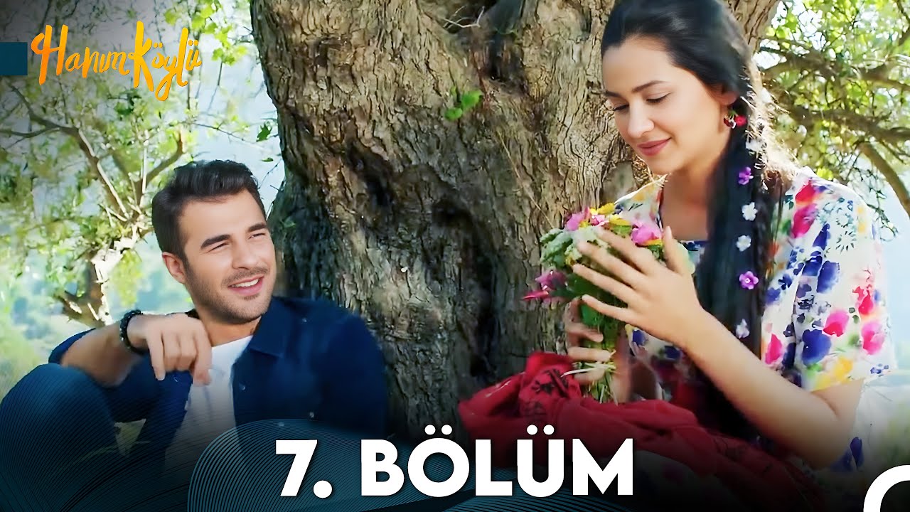 Hanım Köylü 7. Bölüm (FULL HD)