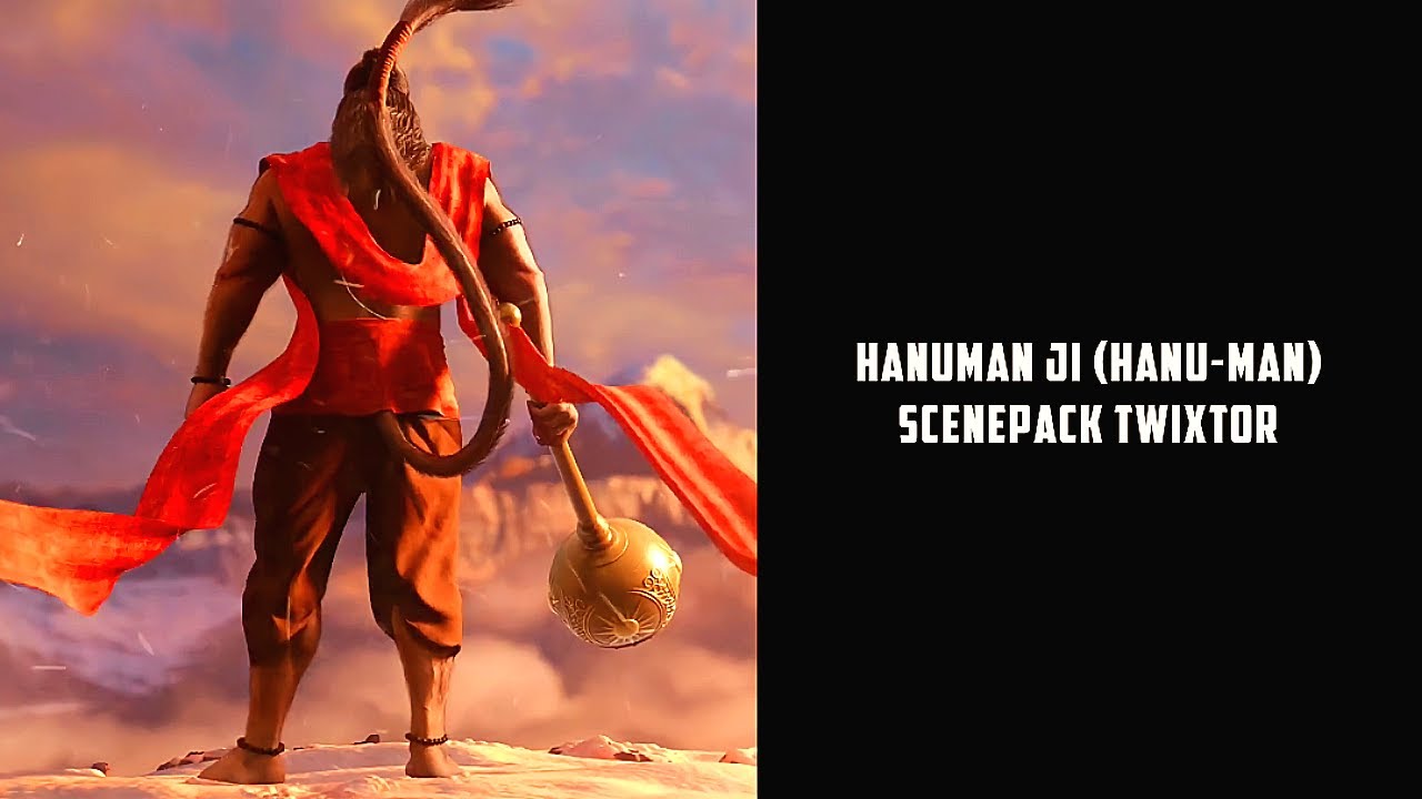 Hanuman Ji (Hanu-Man) Scenepack Twixtor || Subxtor