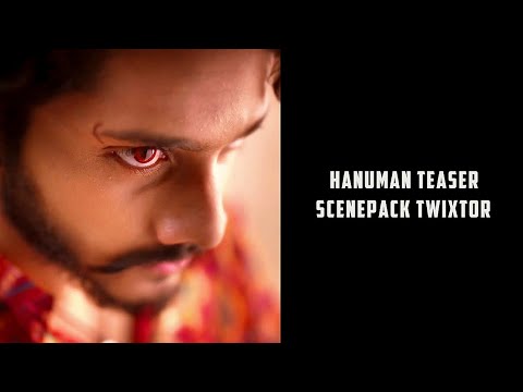 Hanuman Teaser Scenepack Twixtor || Subxtor