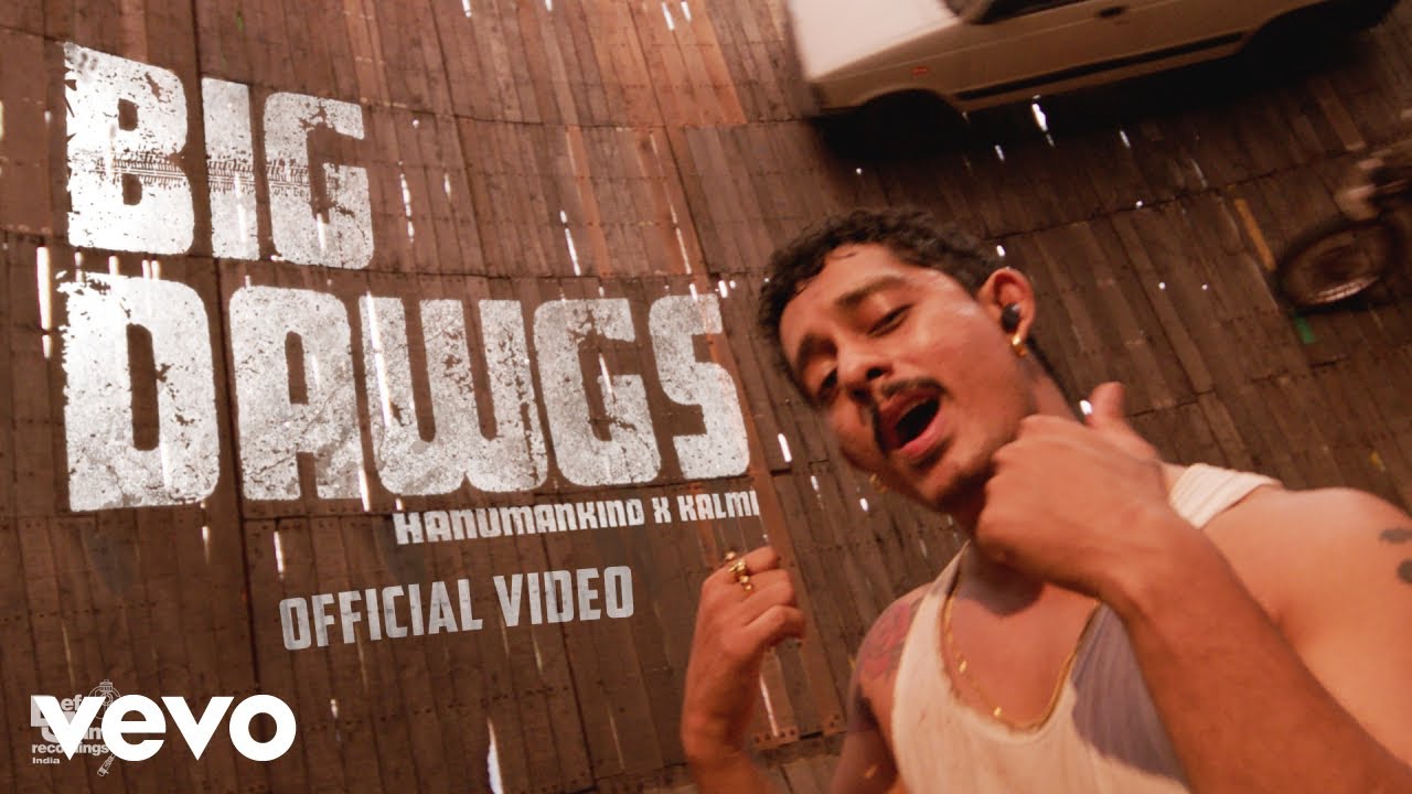 Hanumankind, Kalmi - Hanumankind – Big Dawgs | Prod. Kalmi (Official Music Video) | Def Jam India