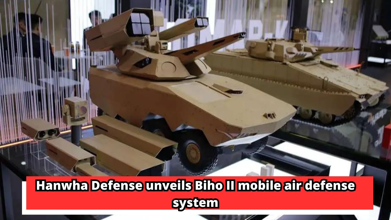 Hanwha Defense unveils Biho II mobile air defense system