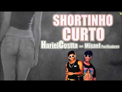 Hariel Costta part Misael Pacificadores - Shortinho Curto ♪ ♫ (2014)