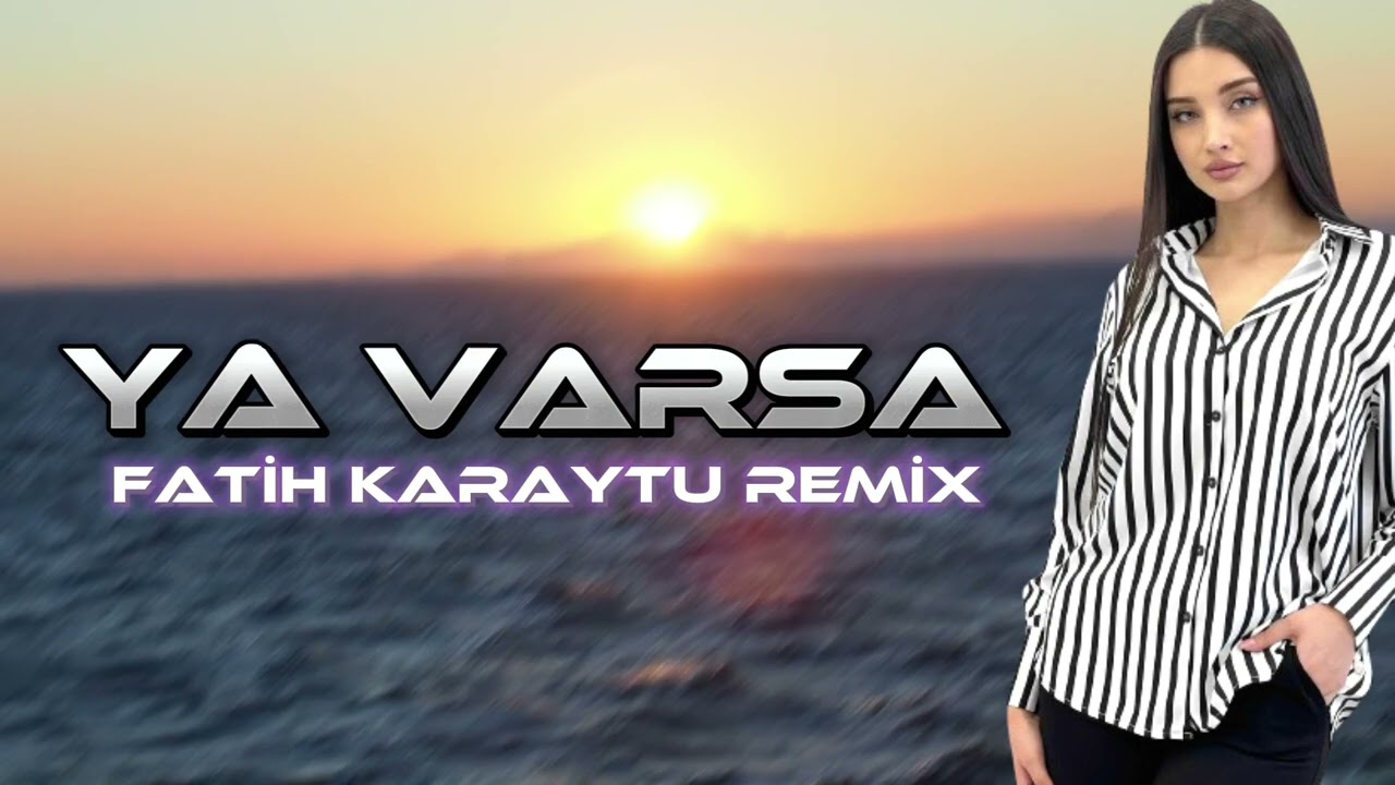 Harmony Music - Ya Varsa - Fatih Karaytu Remix ( Bile Bile Düştüm Ateşine ) Yeni 2024