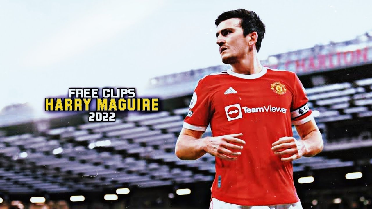 HARRY MAGUIRE 2022 ● FREE CLIPS / NO WATERMARK ● FREE TO USE ● 1080p HD
