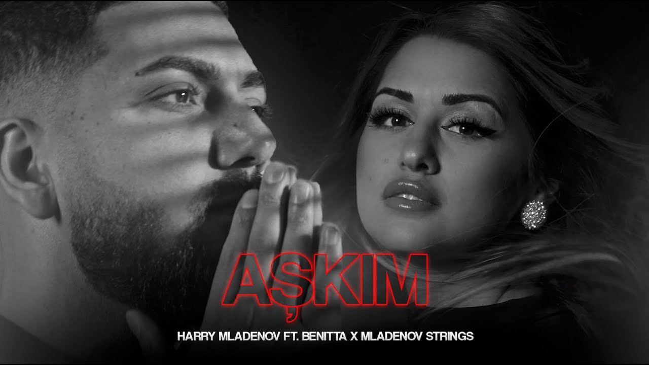 Harry Mladenov ft. Benitta - AŞKIM | Хари Младенов & Бенита - АШКЪМ