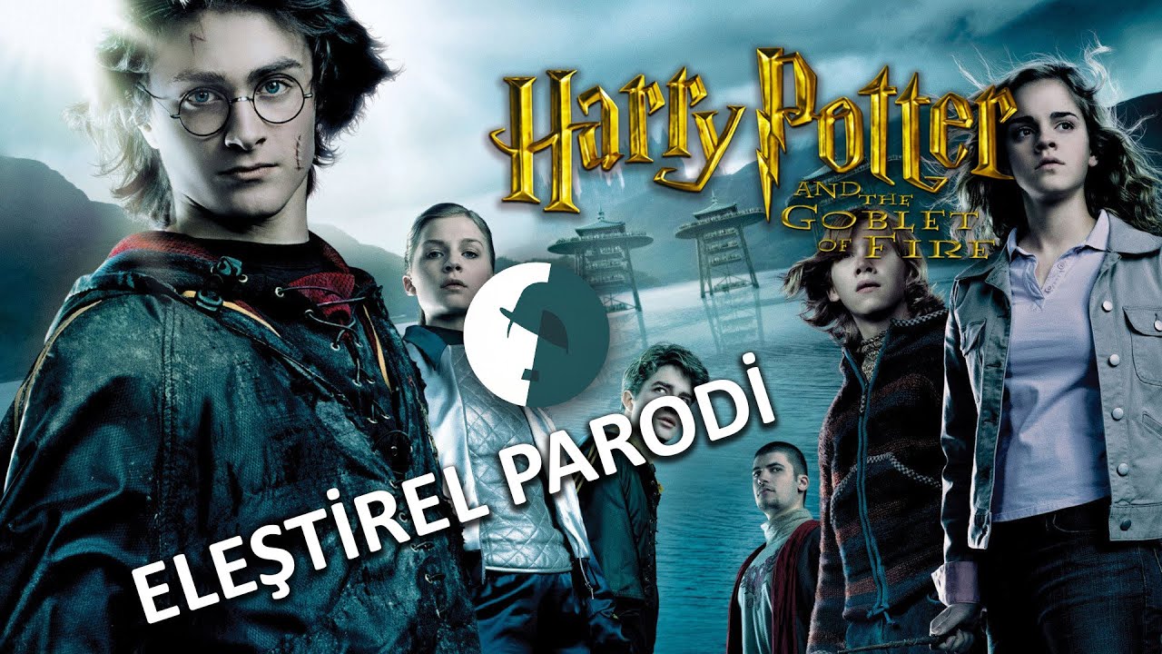 HARRY POTTER; ATEŞ KADEHİ - ELEŞTİREL PARODİ