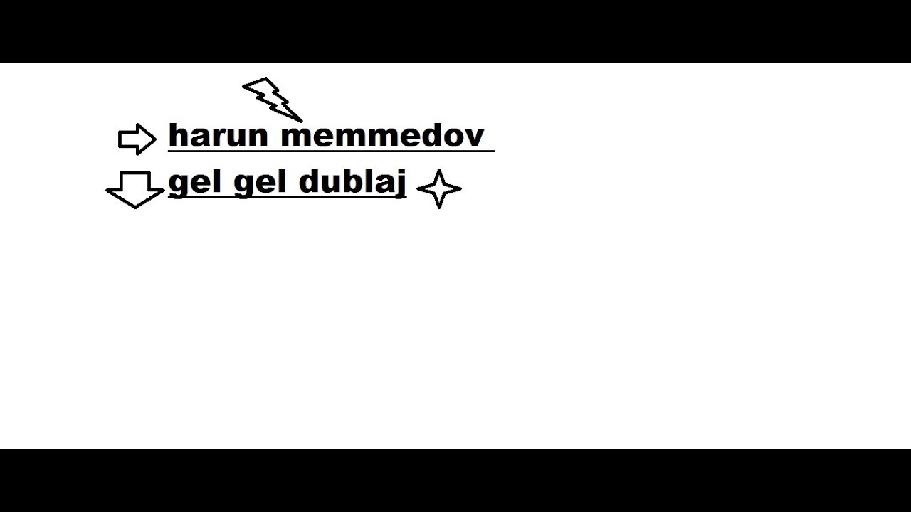 HARUN MEMMEDOV GEL GEL DUBLAJ