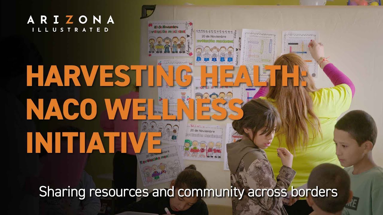 Harvesting Health – Naco Wellness Initiative