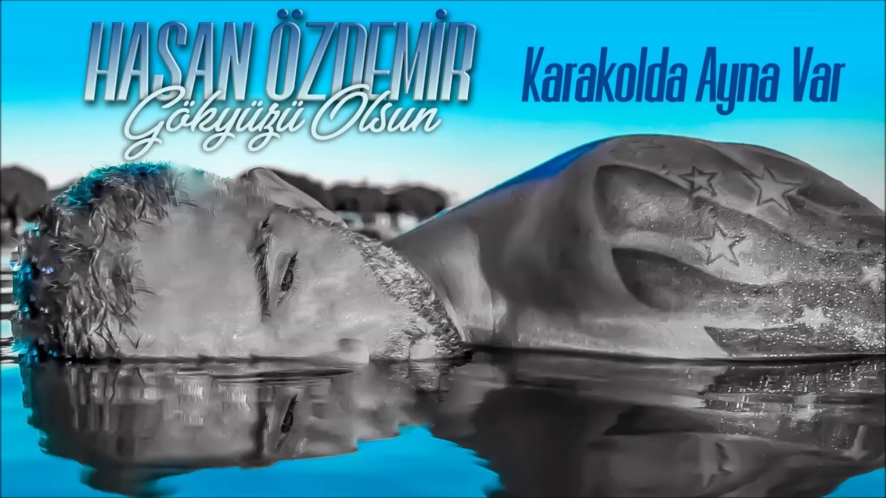 Hasan Özdemir - Karakolda Ayna Var