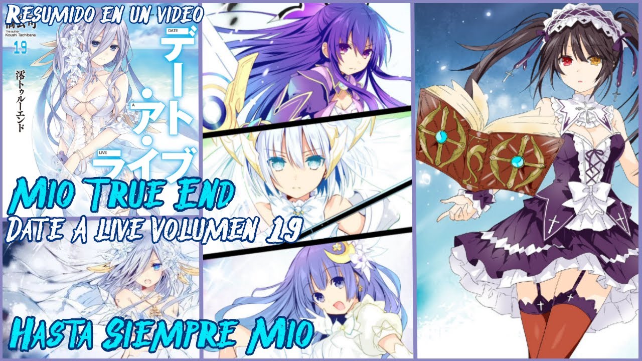 Hasta Siempre Mio - Resumiendo Mio True End - Date A Live Volumen 19 - Novela Ligera
