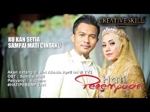 Hati Perempuan OST SAMPAI MATI HAZAMA
