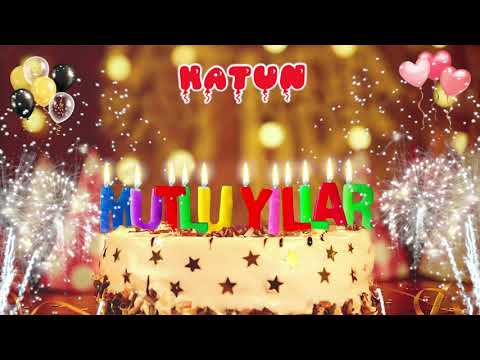HATUN iyi ki doğdun – Mutlu Yıllar