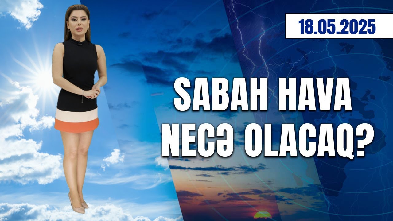 Hava proqnozu 18.05.2025