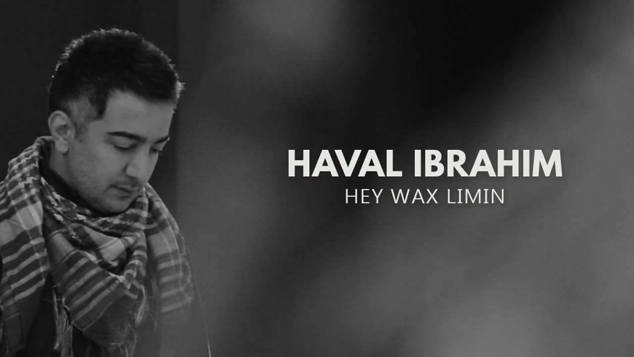 Haval Ibrahim - Hey Wax Limin ( Official Music Video )
