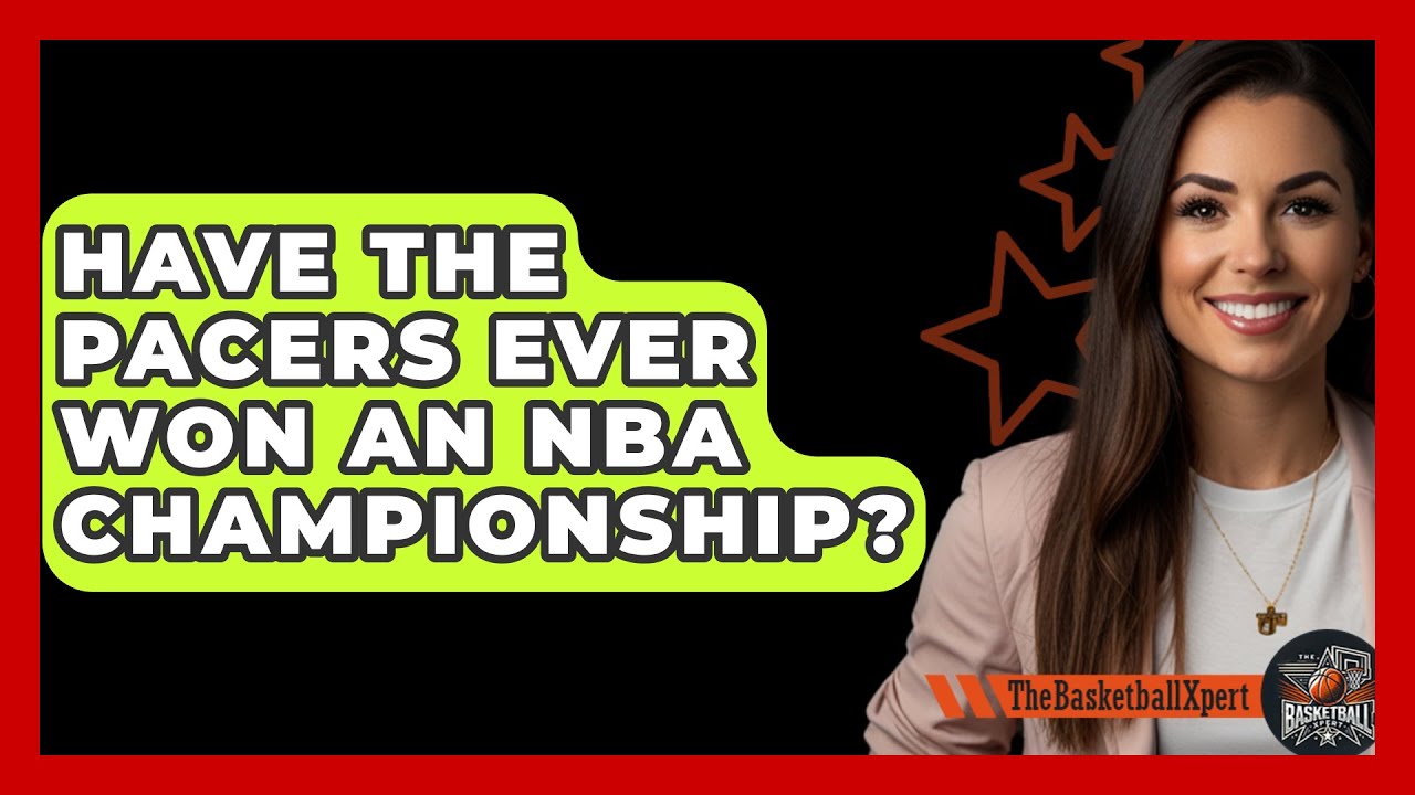 Have The Pacers Ever Won An NBA Championship? - The Basketball Xpert