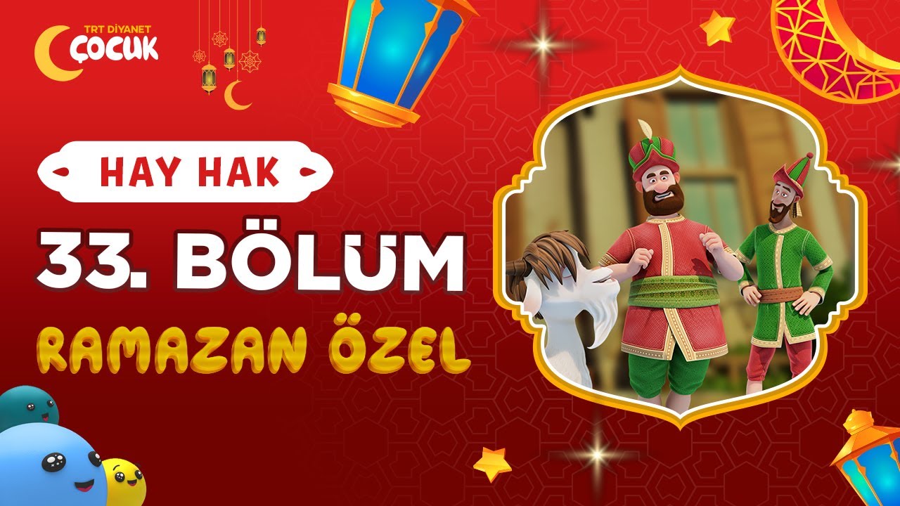 Hay Hak 33. Bölüm | Bayram | Ramazan Özel 🌙