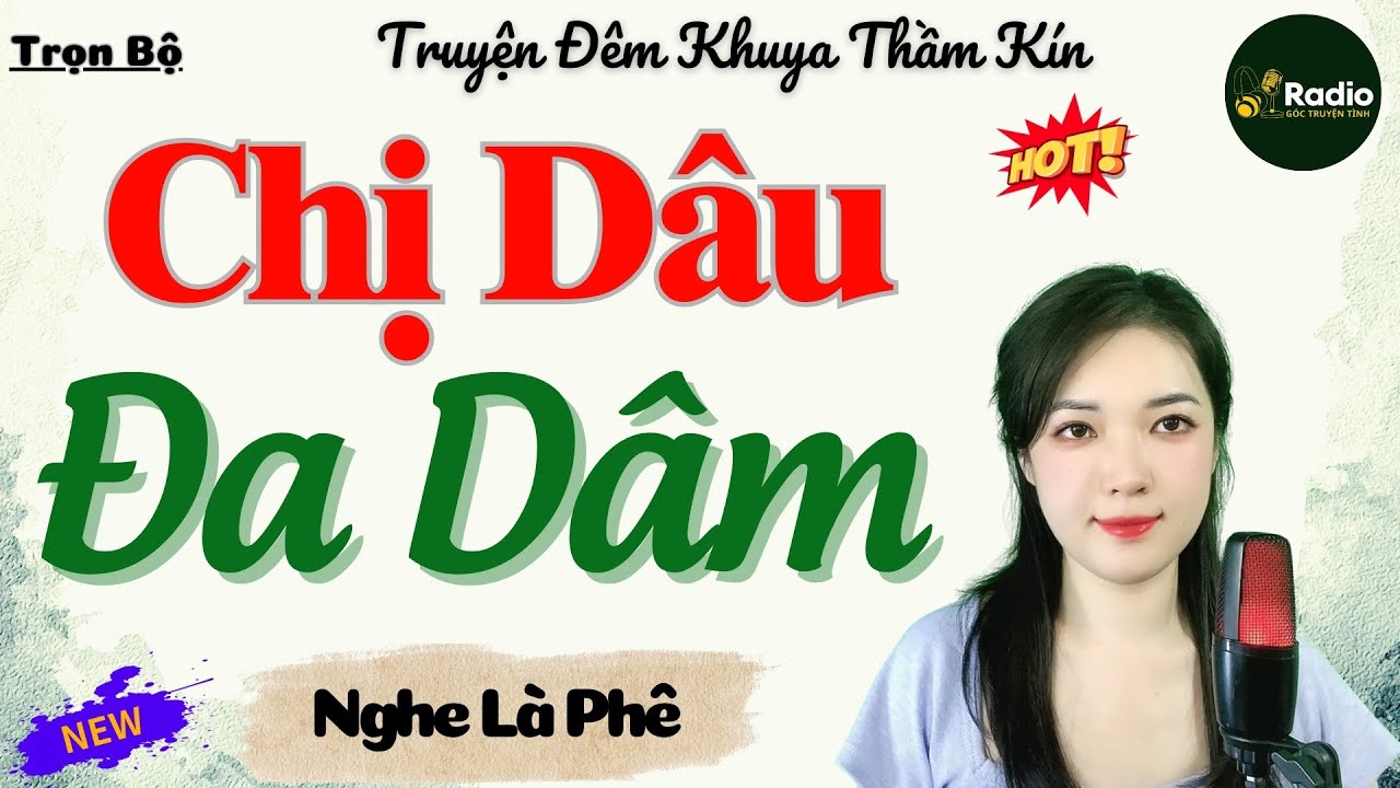 HAY QUÁ - Vừa Nghe Đã Cực Khoái: Cô CHỊ DÂU ĐA DÂM Của Tôi | Kể Chuyện Đêm Khuya Việt Nam Ngủ Ngon