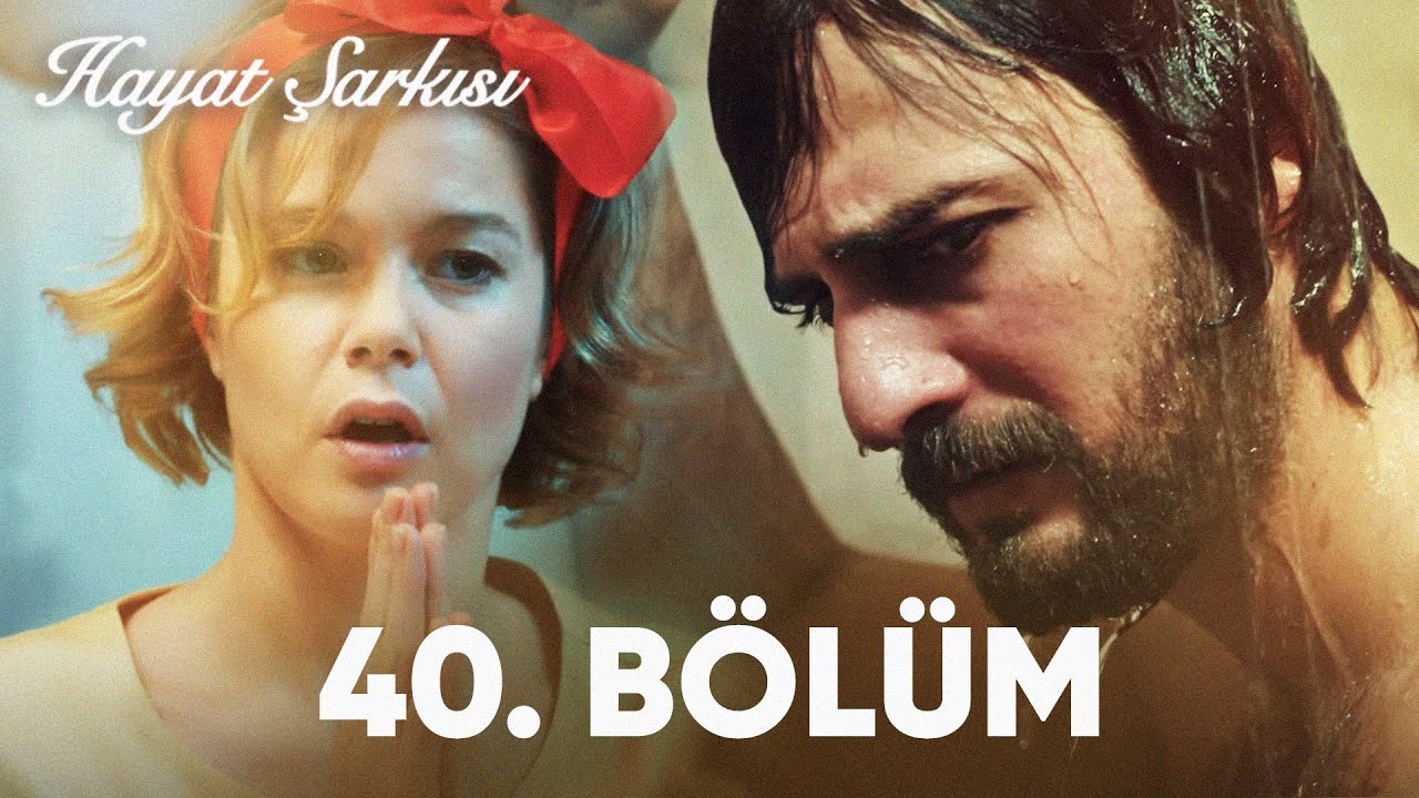 Hayat Şarkısı | 40. Bölüm