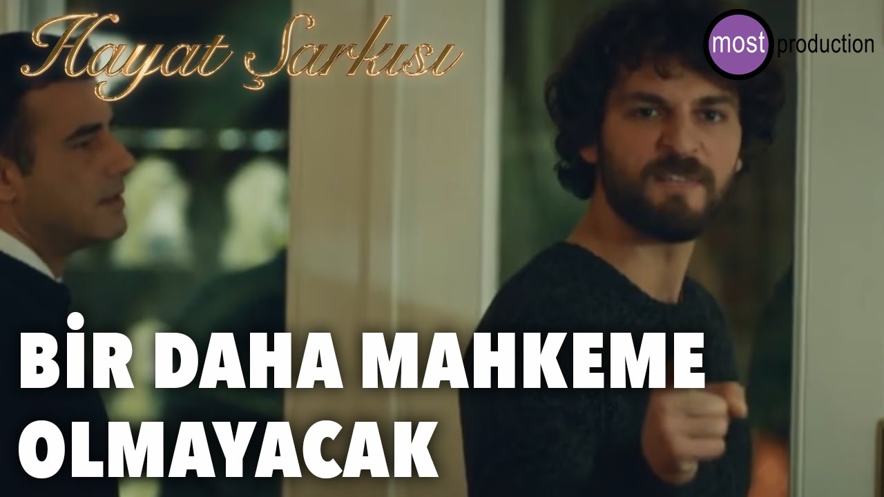 Hayat Şarkısı - Bir Daha Mahkeme Olmayacak