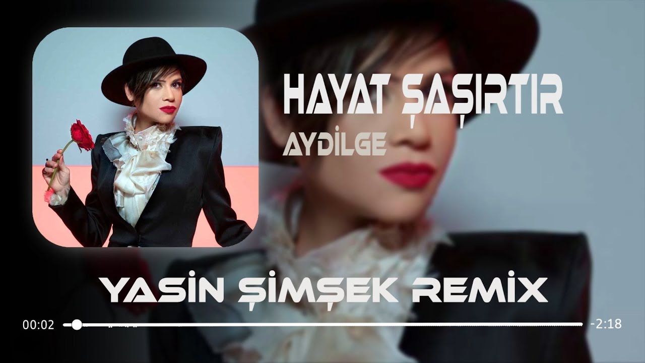 Hayat Şaşırtır Hep Zaten ( Yasin Şimşek Remix ) Aydilge - Hayat Şaşırtır