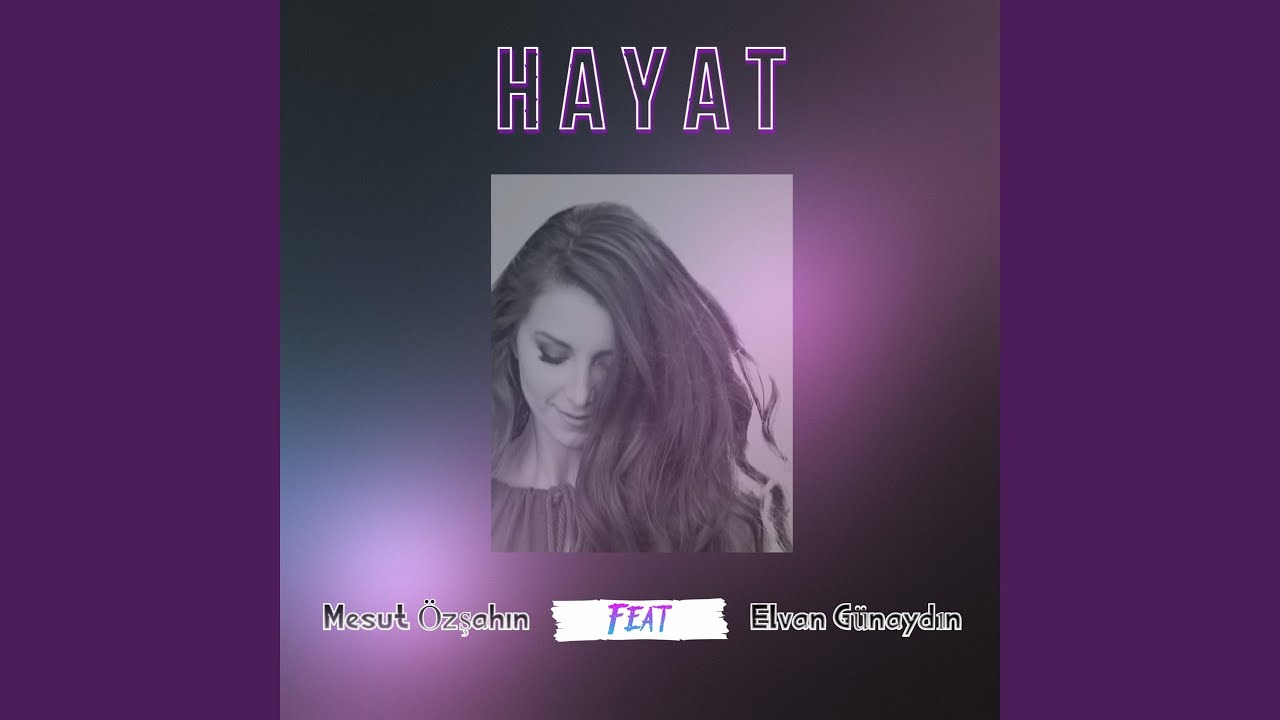Hayat (feat. Elvan Günaydın)