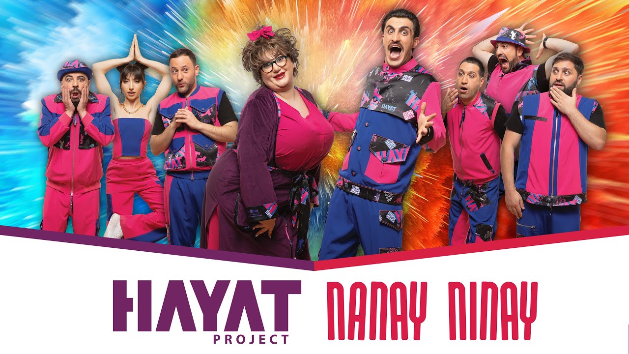 Hayat Project - Nanay Ninay / Նանայ Նինայ / Нанай Нинай