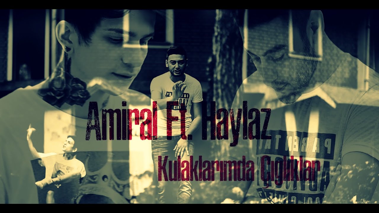 Haylaz - Ft. Amiral - Kulaklarımda Çığlıklar 2016 (Official Music Video)